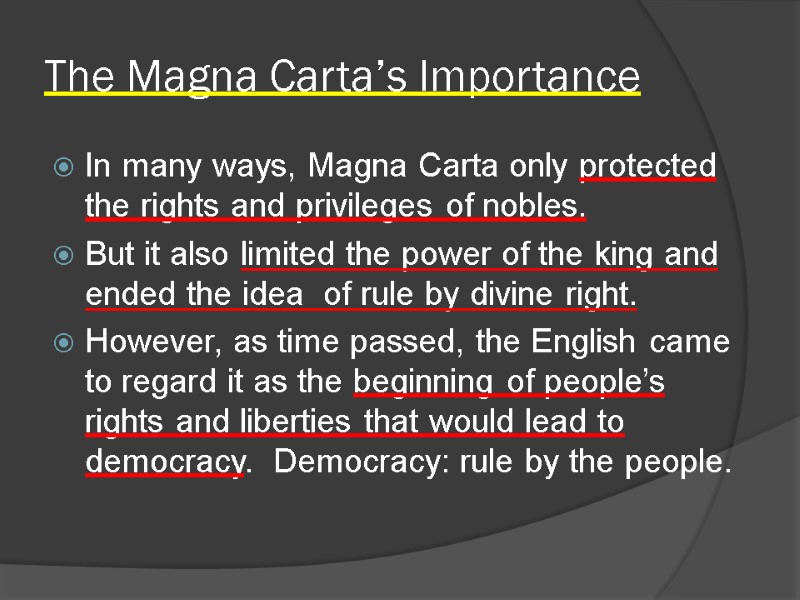 The Magna Carta’s Importance In many ways, Magna Carta only protected the rights and